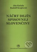 Kniha: Náčrt dejín spisovnej slovenčiny (Ján Kačala). Univerzita Komenského Bratislava, 2005 Kniha: Náčrt dejín spisovnej slovenčiny (Ján Kačala). Univerzita Komenského Bratislava, 2005