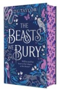Kniha: The Beasts We Bury (D. L. Taylor). First Ink, 2025 Kniha: The Beasts We Bury (D. L. Taylor). First Ink, 2025