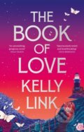 Kniha: The Book of Love (Kelly Link). Head of Zeus, 2025 Kniha: The Book of Love (Kelly Link). Head of Zeus, 2025