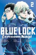 Kniha: Blue Lock: Episode Nagi 2 (Kota Sannomiya). Kodansha Comics, 2025 Kniha: Blue Lock: Episode Nagi 2 (Kota Sannomiya). Kodansha Comics, 2025