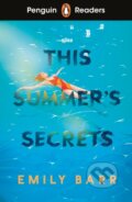 Kniha: Penguin Readers Level 5: This Summer's Secrets (ELT Graded Reader) (Emily Barr). Penguin Books, 2025 Kniha: Penguin Readers Level 5: This Summer's Secrets (ELT Graded Reader) (Emily Barr). Penguin Books, 2025