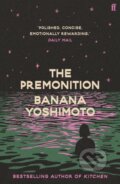 Kniha: The Premonition (Banana Yoshimoto). Faber and Faber, 2025 Kniha: The Premonition (Banana Yoshimoto). Faber and Faber, 2025