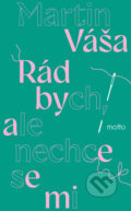 E-kniha: Rád bych, ale nechce se mi (Martin Váša), 2025 E-kniha: Rád bych, ale nechce se mi (Martin Váša), 2025