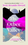 Kniha: The Other Valley (Scott Alexander Howard). Atlantic Books, 2025 Kniha: The Other Valley (Scott Alexander Howard). Atlantic Books, 2025
