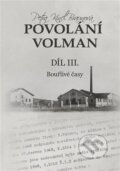 Kniha: Povolání Volman díl III. (Petra Kincl Braunová). Machart, 2025 Kniha: Povolání Volman díl III. (Petra Kincl Braunová). Machart, 2025