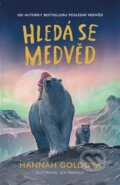 Kniha: Hledá se medvěd (Hannah Gold). Argo, 2025 Kniha: Hledá se medvěd (Hannah Gold). Argo, 2025