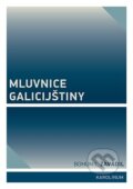 Kniha: Mluvnice galicijštiny (Bohumil Zavadil). Karolinum, 2025 Kniha: Mluvnice galicijštiny (Bohumil Zavadil). Karolinum, 2025