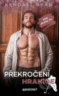 Kniha: Překročení hranice (Kendall Ryan). Baronet, 2025 Kniha: Překročení hranice (Kendall Ryan). Baronet, 2025