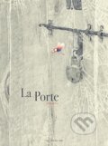 Kniha: La Porte (Jihyeon Lee). Atelier du poisson soluble, 2019 Kniha: La Porte (Jihyeon Lee). Atelier du poisson soluble, 2019