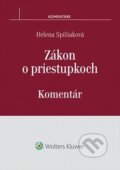 Kniha: Zákon o priestupkoch (Helena Spišiaková). Wolters Kluwer, 2017 Kniha: Zákon o priestupkoch (Helena Spišiaková). Wolters Kluwer, 2017