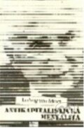 Kniha: Antikapitalistická mentalita (Ludwig von Mises). , 1999 Kniha: Antikapitalistická mentalita (Ludwig von Mises). , 1999