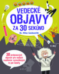 Kniha: Vedecké objavy za 30 sekúnd (Mike Goldsmith). Slovart, 2018 Kniha: Vedecké objavy za 30 sekúnd (Mike Goldsmith). Slovart, 2018