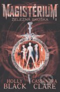 Kniha: Železná skúška (Cassandra Clare a Holly Black). Slovart, 2018 Kniha: Železná skúška (Cassandra Clare a Holly Black). Slovart, 2018