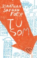 Kniha: Tu som (Jonathan Safran Foer). Slovart, 2018 Kniha: Tu som (Jonathan Safran Foer). Slovart, 2018