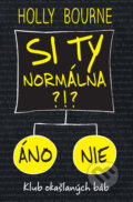 Kniha: Si ty normálna?! (Holly Bourne), 2018 Kniha: Si ty normálna?! (Holly Bourne), 2018