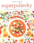 Kniha: Superpolievky (Amber Locke). Slovart, 2018 Kniha: Superpolievky (Amber Locke). Slovart, 2018