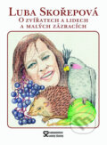 Kniha: O zvířatech a lidech a ... (Ljuba Skořepová). , 2003 Kniha: O zvířatech a lidech a ... (Ljuba Skořepová). , 2003