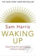 Kniha: Waking Up (Sam Harris). Transworld, 2015 Kniha: Waking Up (Sam Harris). Transworld, 2015