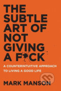Kniha: The Subtle Art of Not Giving a F*ck (Mark Manson). HarperCollins, 2024 Kniha: The Subtle Art of Not Giving a F*ck (Mark Manson). HarperCollins, 2024