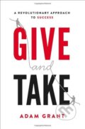 Kniha: Give and Take (Adam Grant). Orion, 2013 Kniha: Give and Take (Adam Grant). Orion, 2013