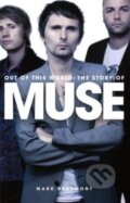 Kniha: Out of This World: The Story of Muse (Mark Beaumont). Omnibus Press, 2010 Kniha: Out of This World: The Story of Muse (Mark Beaumont). Omnibus Press, 2010