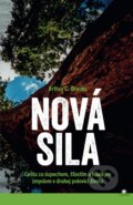 Kniha: Nová sila (Arthur C. Brooks). Citadella, 2025 Kniha: Nová sila (Arthur C. Brooks). Citadella, 2025