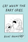 Kniha: Cry When the Baby Cries, 2025 Kniha: Cry When the Baby Cries, 2025