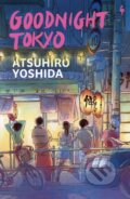 Kniha: Goodnight Tokyo (Atsuhiro Yoshida). Europa Editions, 2025 Kniha: Goodnight Tokyo (Atsuhiro Yoshida). Europa Editions, 2025