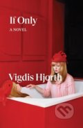 Kniha: If Only (Vigdis Hjorth). Verso, 2024 Kniha: If Only (Vigdis Hjorth). Verso, 2024