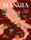 Kniha: Mangia (Maria Pasquale). Smith Street Books, 2025 Kniha: Mangia (Maria Pasquale). Smith Street Books, 2025