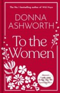 Kniha: To the Women (Donna Ashworth). Black and White, 2025 Kniha: To the Women (Donna Ashworth). Black and White, 2025