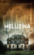 Kniha: Meluzína (Jarmila Stráníková), 2025 Kniha: Meluzína (Jarmila Stráníková), 2025