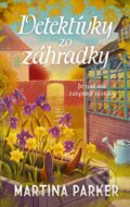 Kniha: Detektívky zo záhradky (Martina Parker), 2025 Kniha: Detektívky zo záhradky (Martina Parker), 2025