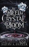Kniha: To Bleed a Crystal Bloom, 2021 Kniha: To Bleed a Crystal Bloom, 2021