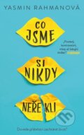 Kniha: Co jsme si nikdy neřekli (Yasmin Rahman). YOLi CZ, 2025 Kniha: Co jsme si nikdy neřekli (Yasmin Rahman). YOLi CZ, 2025