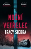 Kniha: Noční vetřelec (Tracy Sierra). Kalibr, 2025 Kniha: Noční vetřelec (Tracy Sierra). Kalibr, 2025