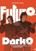 Kniha: Futuro Darko (Krzysztof Nowak). Centrala, 2025 Kniha: Futuro Darko (Krzysztof Nowak). Centrala, 2025
