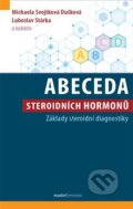 Kniha: Abeceda steroidních hormonů (Michaela Svojtková Dušková). Maxdorf, 2025 Kniha: Abeceda steroidních hormonů (Michaela Svojtková Dušková). Maxdorf, 2025