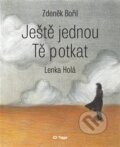 Kniha: Ještě jednou Tě potkat (Zdeněk Bořil). Togga, 2025 Kniha: Ještě jednou Tě potkat (Zdeněk Bořil). Togga, 2025