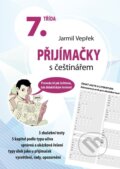 Kniha: Přijímačky s češtinářem – 7. třída (Jarmil Vepřek). Edika, 2025 Kniha: Přijímačky s češtinářem – 7. třída (Jarmil Vepřek). Edika, 2025