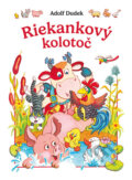 Kniha: Riekankový kolotoč (Adolf Dudek). Bookmedia, 2025 Kniha: Riekankový kolotoč (Adolf Dudek). Bookmedia, 2025