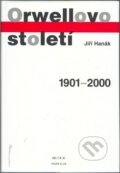 Kniha: Orwellovo století (Jiří Hanák). Knižní klub, 2001 Kniha: Orwellovo století (Jiří Hanák). Knižní klub, 2001