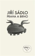 Kniha: Praha a Brno (Jiří Sádlo). Kodudek, 2015 Kniha: Praha a Brno (Jiří Sádlo). Kodudek, 2015