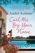 Kniha: Call Me By Your Name (Andre Aciman). Atlantic Books, 2009 Kniha: Call Me By Your Name (Andre Aciman). Atlantic Books, 2009