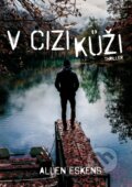 Kniha: V cizí kůži (Allen Eskens). XYZ, 2017 Kniha: V cizí kůži (Allen Eskens). XYZ, 2017