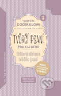 Kniha: Tvůrčí psaní pro každého (1. díl) (Markéta Dočekalová). Mám talent, 2016 Kniha: Tvůrčí psaní pro každého (1. díl) (Markéta Dočekalová). Mám talent, 2016