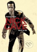 Kniha: Nick Cave (Reinhard Kleist). SelfMadeHero, 2017 Kniha: Nick Cave (Reinhard Kleist). SelfMadeHero, 2017