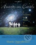 Heaven on Earth: A Handbook for Parents of Yo..., , 2006