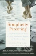 Kniha: Simplicity Parenting (Kim John Payne). Random House, 2010 Kniha: Simplicity Parenting (Kim John Payne). Random House, 2010