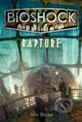 Kniha: Rapture (John Shirley a Ken Levine). Titan Books, 2011 Kniha: Rapture (John Shirley a Ken Levine). Titan Books, 2011